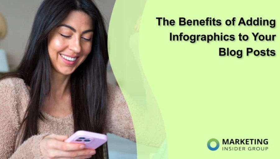 The Benefits of Adding Infographics to Your Blog Posts The Benefits of Adding Infographics to Your Blog Posts
