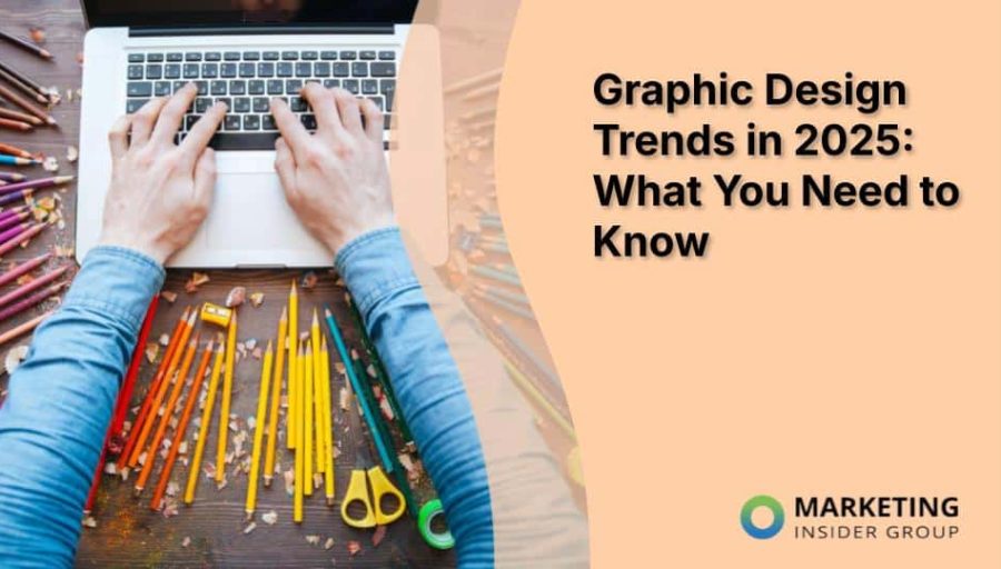 Graphic Design Trends in 2025: What You Need to Know Graphic Design Trends in 2025: What You Need to Know