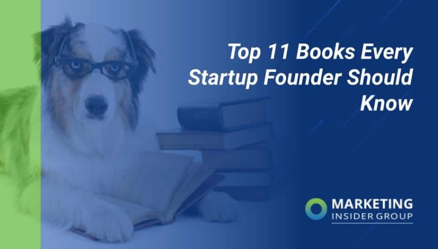 Top 11 Books Every Startup Founder Should Know Top 11 Books Every Startup Founder Should Know