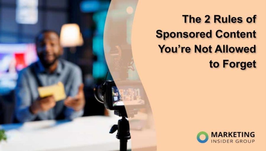 The 2 Rules of Sponsored Content You’re Not Allowed to Forget