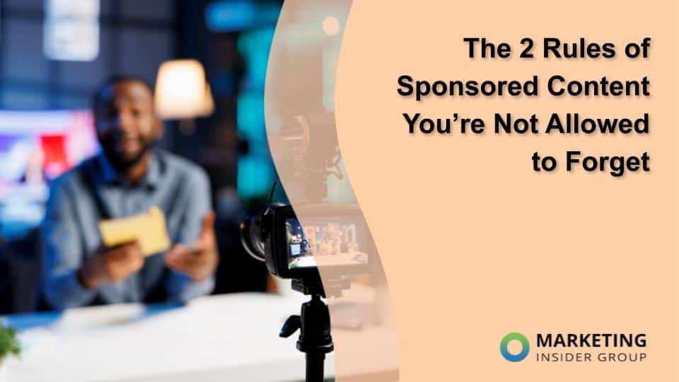 The 2 Rules of Sponsored Content You’re Not Allowed to Forget