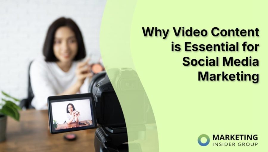 Why Video Content is Essential for Social Media Marketing