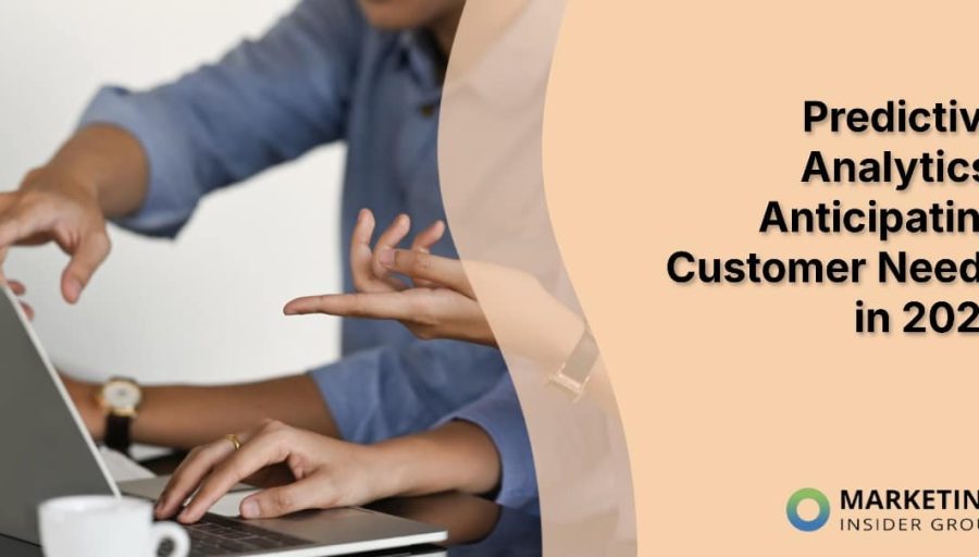 Predictive Analytics: Anticipating Customer Needs in 2025