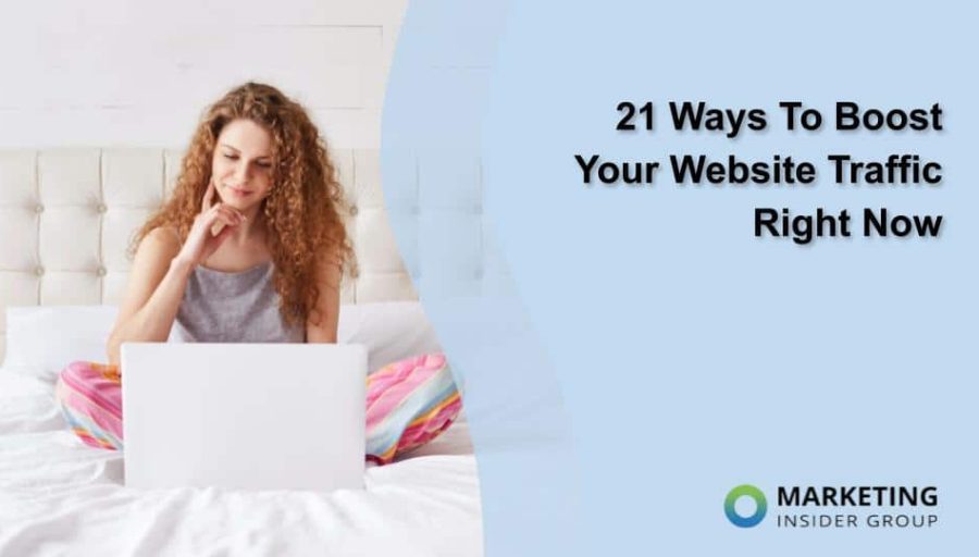 21 Ways To Boost Your Website Traffic Right Now