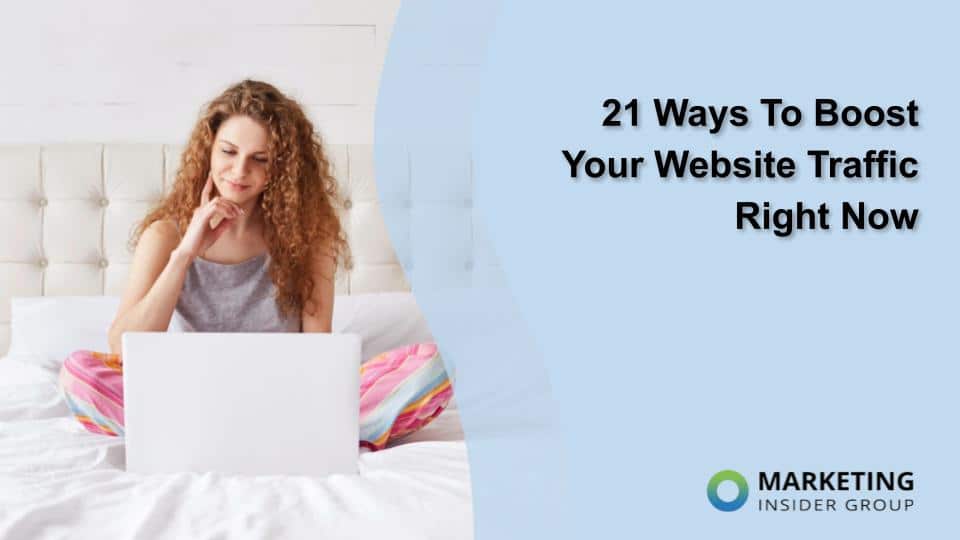 21 Ways To Boost Your Website Traffic Right Now