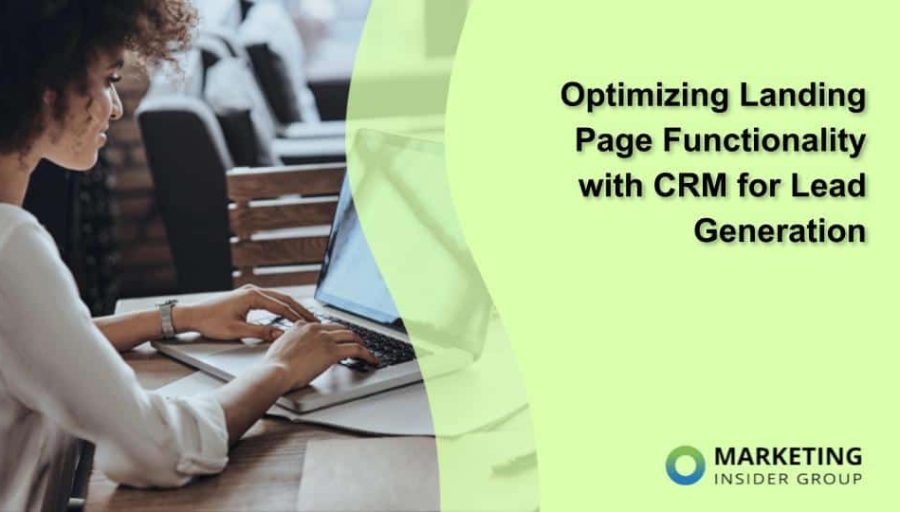 Optimizing Landing Page Functionality with CRM for Lead Generation Optimizing Landing Page Functionality with CRM for Lead Generation