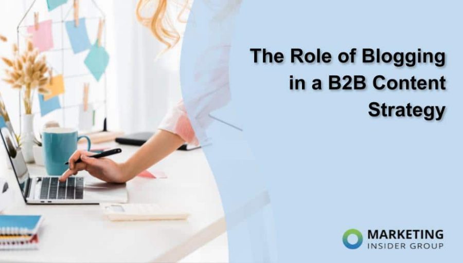 The Role of Blogging in a B2B Content Strategy