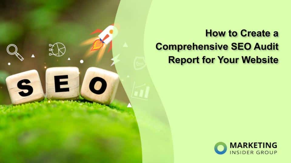 How to Create a Comprehensive SEO Audit Report for Your Website