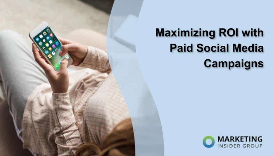 Maximizing ROI with Paid Social Media Campaigns