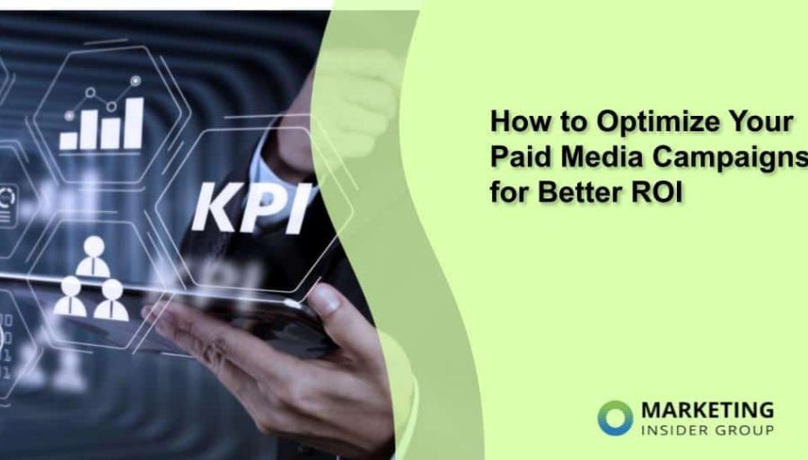 How to Optimize Your Paid Media Campaigns for Better ROI How to Optimize Your Paid Media Campaigns for Better ROI