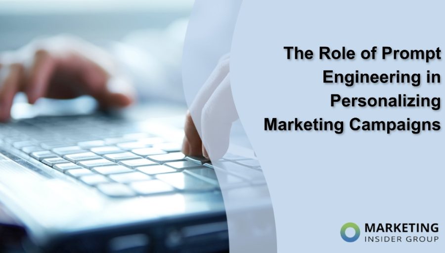 The Role of Prompt Engineering in Personalizing Marketing Campaigns