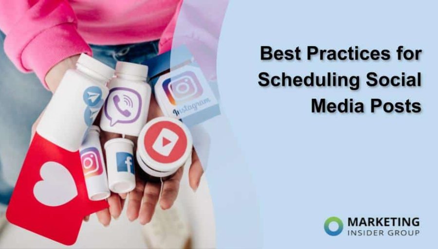 Best Practices for Scheduling Social Media Posts Best Practices for Scheduling Social Media Posts