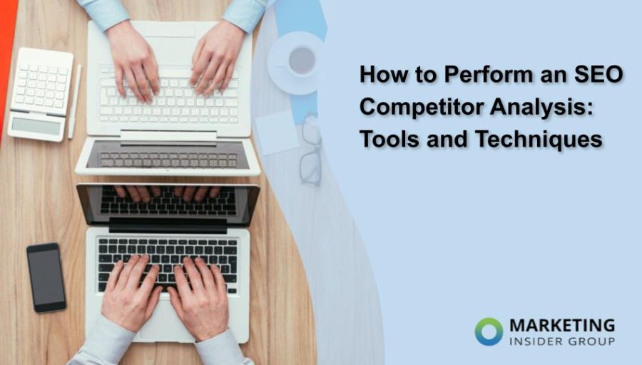 How to Perform an SEO Competitor Analysis: Tools and Techniques How to Perform an SEO Competitor Analysis: Tools and Techniques