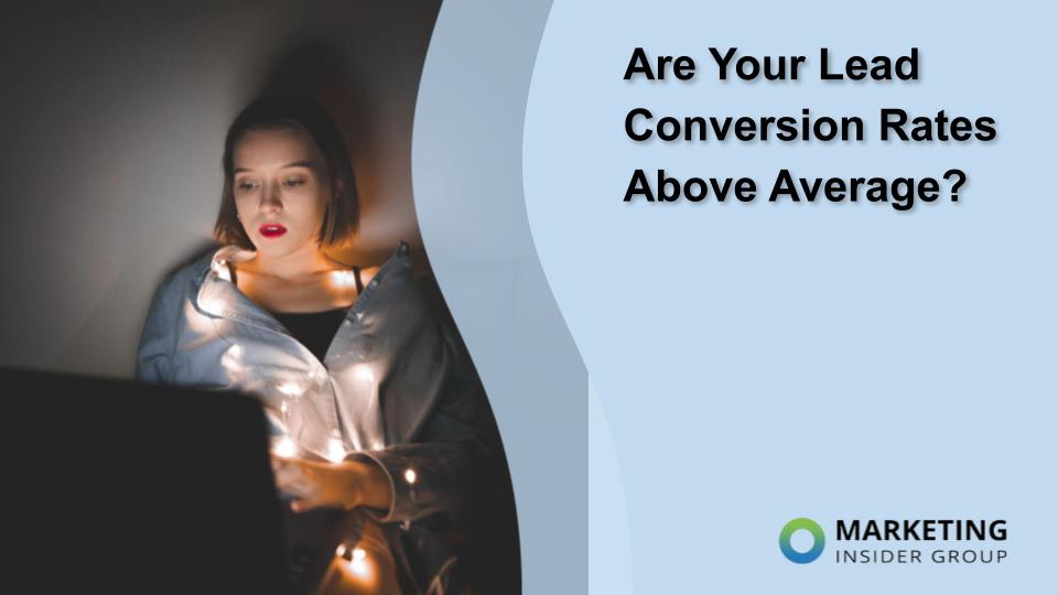 Are Your Lead Conversion Rates Above Average?