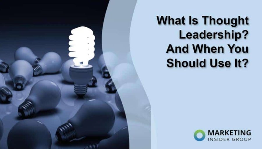 What Is Thought Leadership? And When You Should Use It?