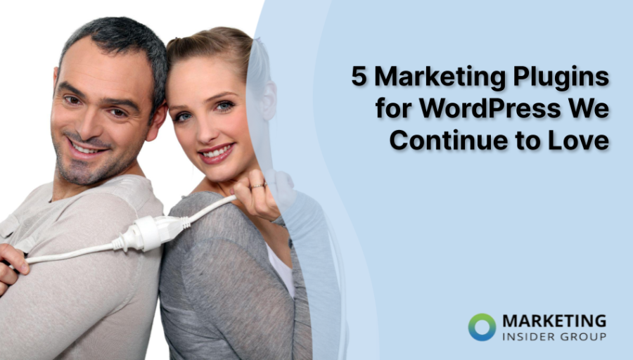 5 Marketing Plugins for WordPress We Continue to Love