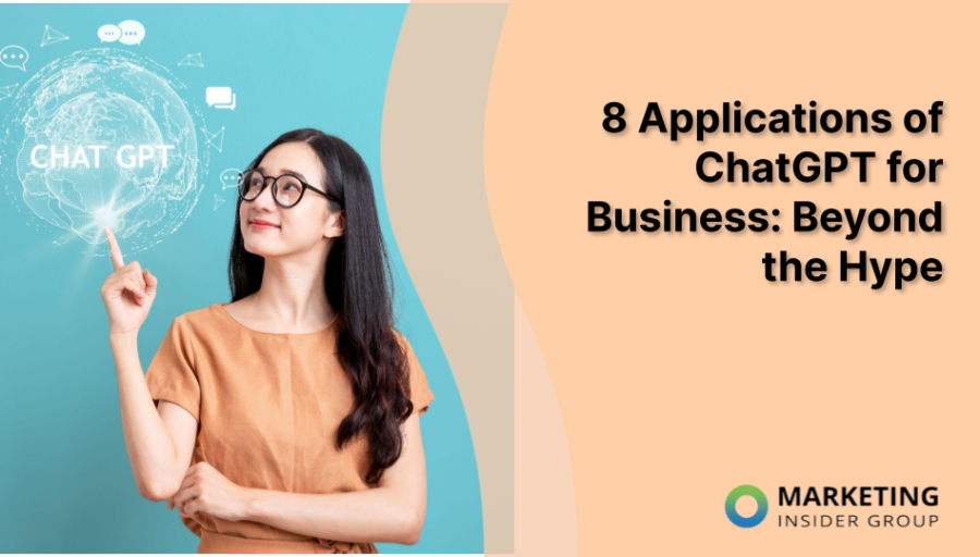 8 Applications of ChatGPT for Business: Beyond the Hype