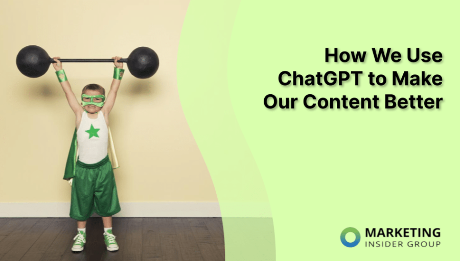 How We Use ChatGPT to Make Our Content Better