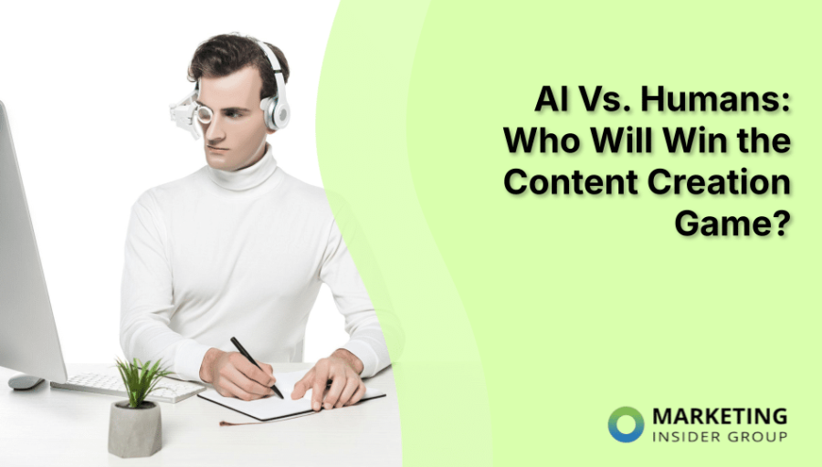 AI Vs. Humans: Who Will Win the Content Creation Game? AI Vs. Humans: Who Will Win the Content Creation Game?
