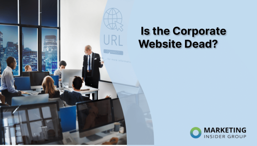 Is the Corporate Website Dead?