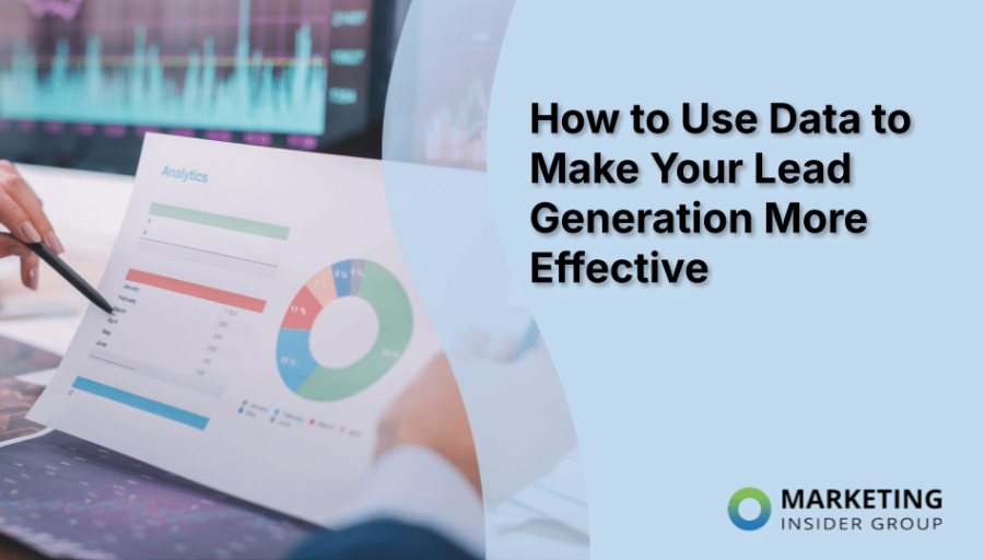 How to Use Data to Make Your Lead Generation More Effective