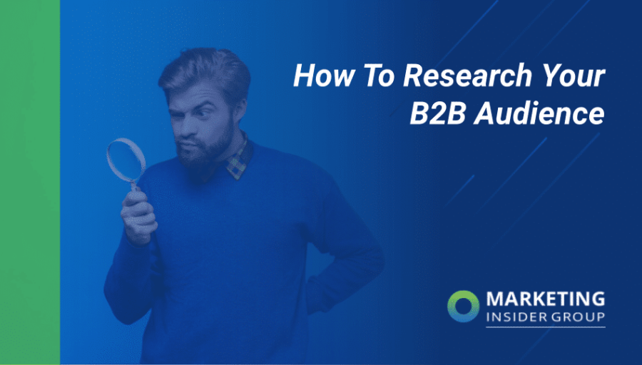 How to Research Your B2B Audience How to Research Your B2B Audience