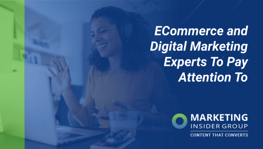 ECommerce and Digital Marketing Experts To Pay Attention To