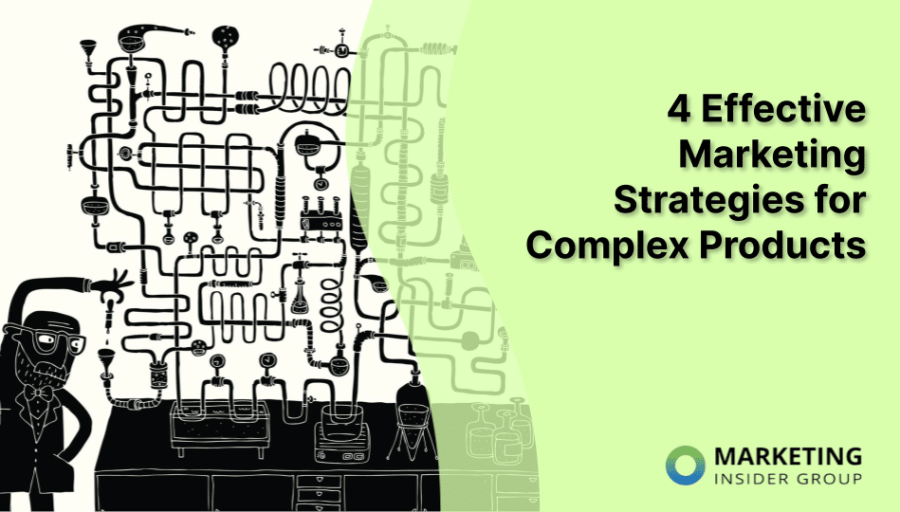 4 Effective Marketing Strategies for Complex Products