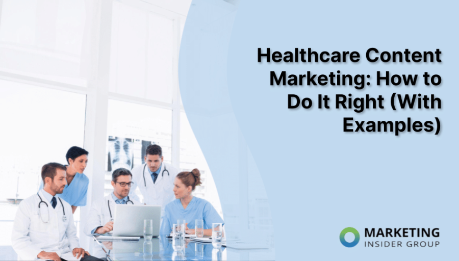 Healthcare Content Marketing: How to Do It Right (With Examples) Healthcare Content Marketing: How to Do It Right (With Examples)