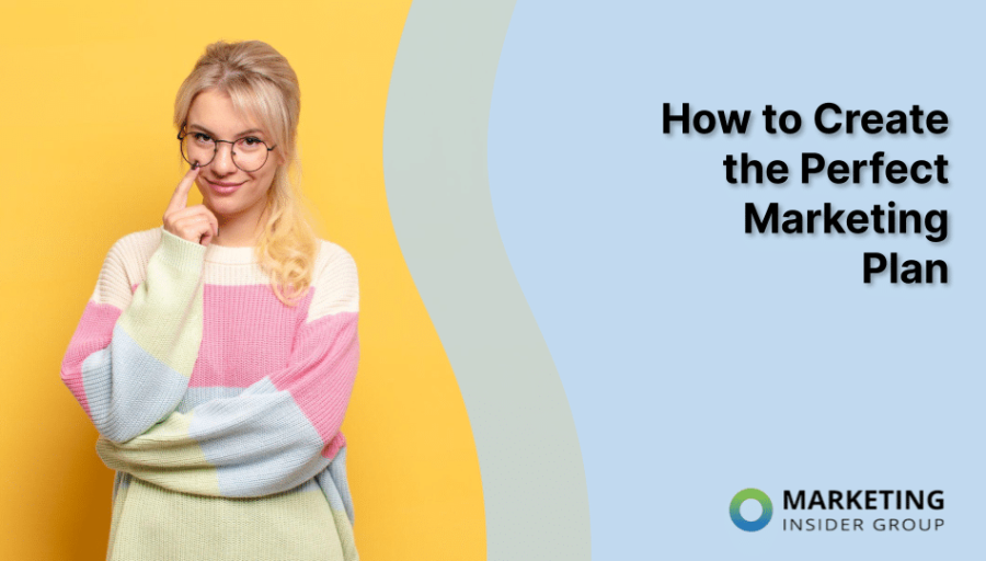 How to Create the Perfect Marketing Plan