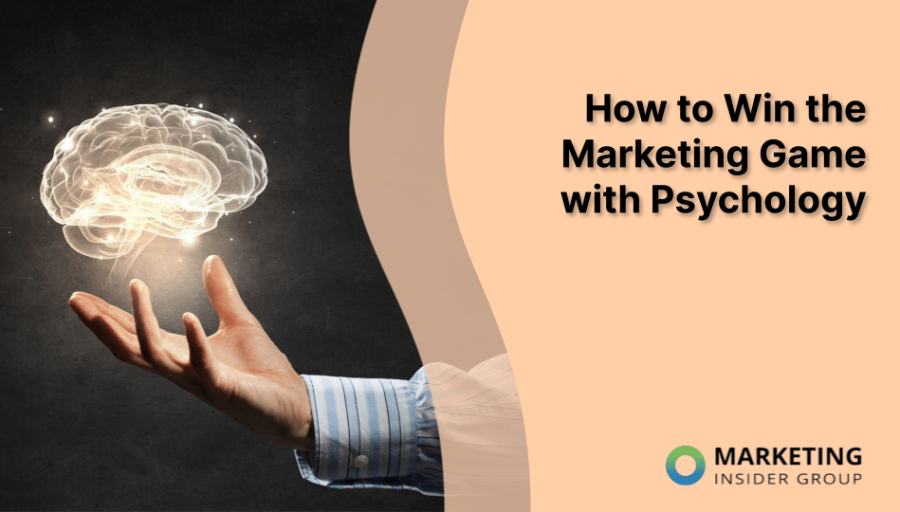 How to Win the Marketing Game with Psychology How to Win the Marketing Game with Psychology