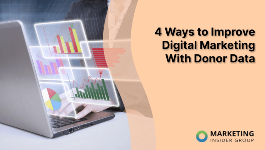 4 Ways to Improve Digital Marketing With Donor Data