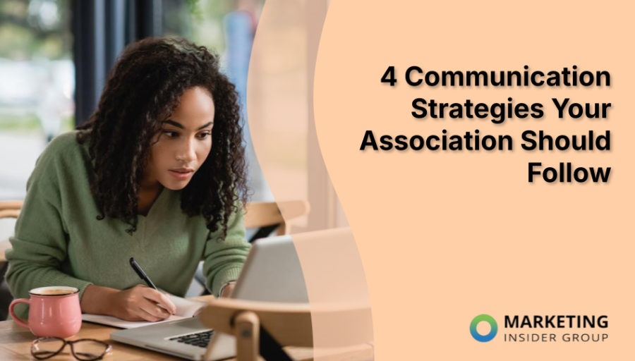 4 Communication Strategies Your Association Should Follow