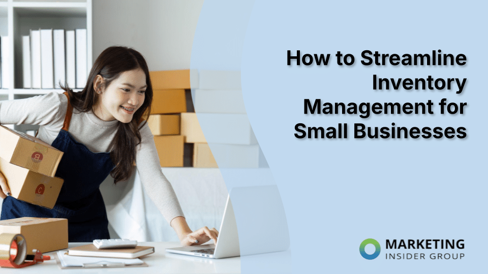 How to Streamline Inventory Management for Small Businesses