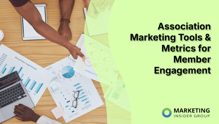 Association Marketing Tools & Metrics for Member Engagement Association Marketing Tools & Metrics for Member Engagement