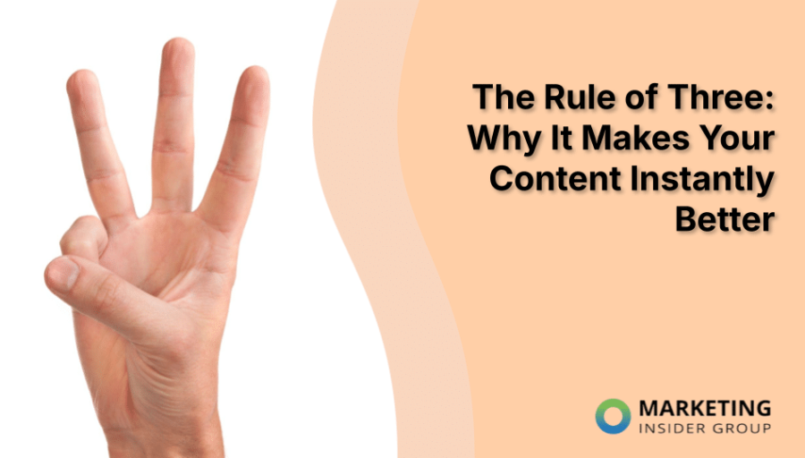 The Rule of Three: Why It Makes Your Content Instantly Better