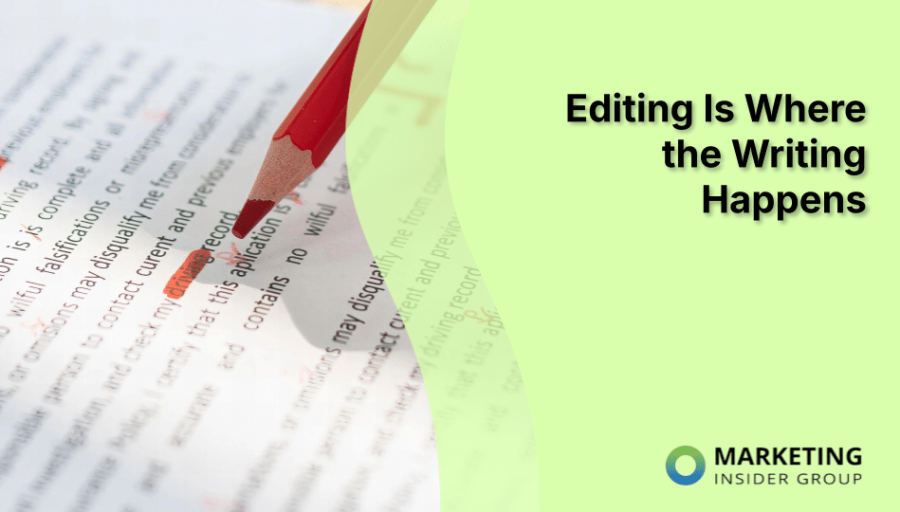 Editing Is Where the Writing Happens