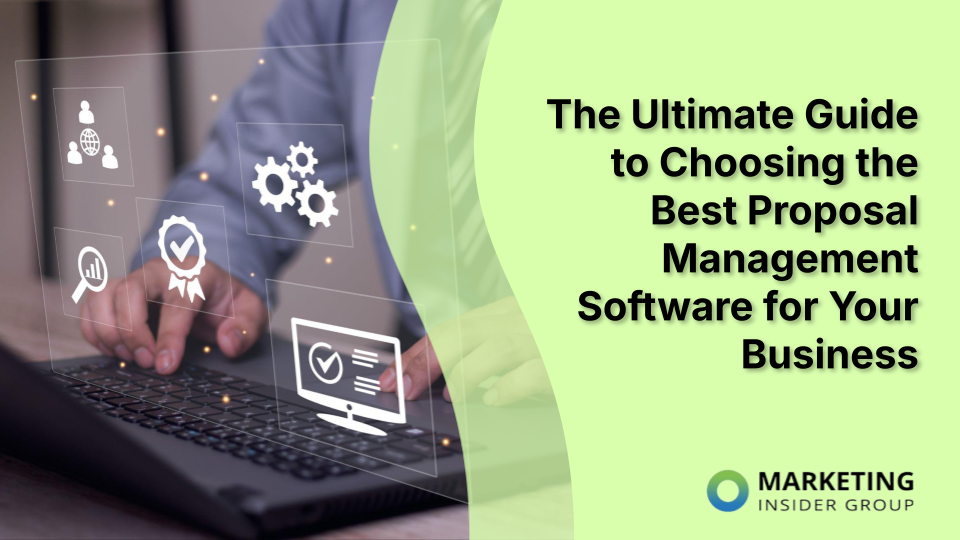 The Ultimate Guide to Choosing the Best Proposal Management Software for Your Business