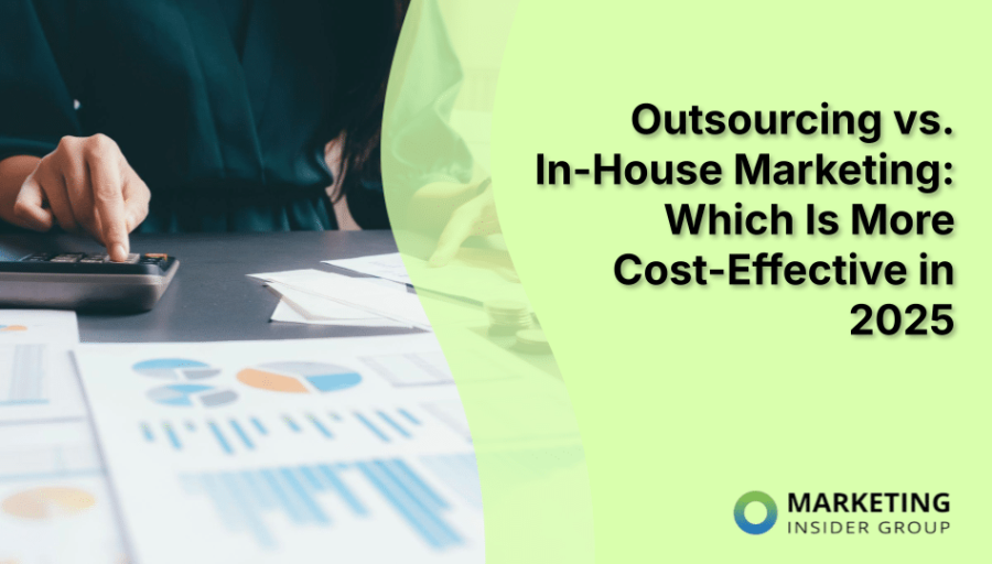 Outsourcing vs. In-House Marketing: Which Is More Cost-Effective in 2025