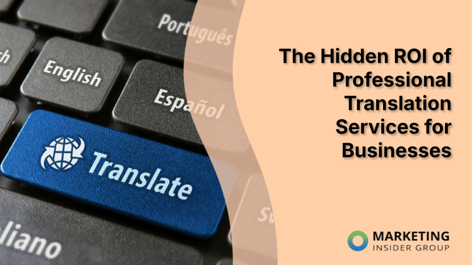 The Hidden ROI of Professional Translation Services for Businesses