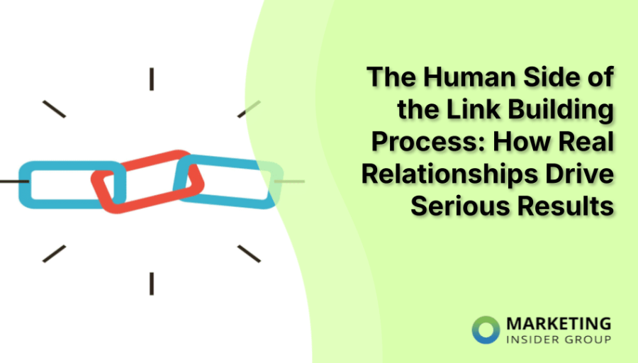 The Human Side of the Link Building Process: How Real Relationships Drive Serious Results