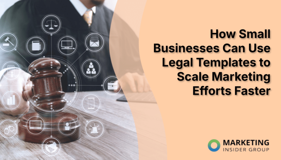 How Small Businesses Can Use Legal Templates to Scale Marketing Efforts Faster