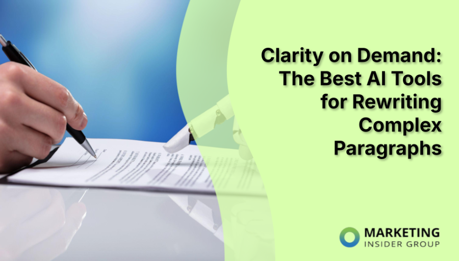 Clarity on Demand: The Best AI Tools for Rewriting Complex Paragraphs