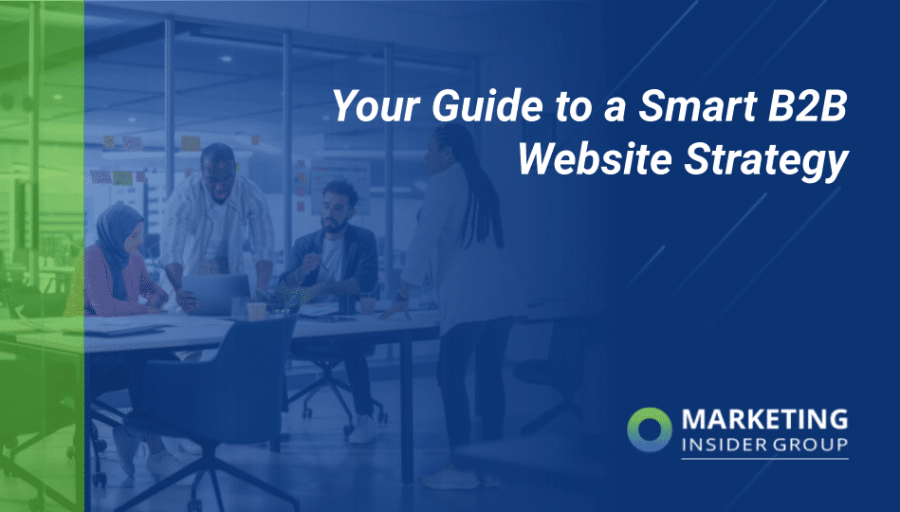 Your Guide to a Smart B2B Website Strategy