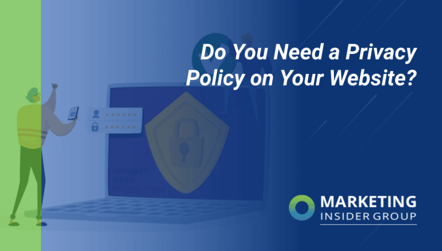 Do You Need a Privacy Policy on Your Website? Do You Need a Privacy Policy on Your Website?