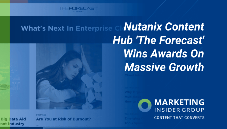Nutanix Content Hub ‘The Forecast’ Wins Awards On Massive Growth Nutanix Content Hub ‘The Forecast’ Wins Awards On Massive Growth
