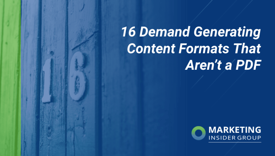 16 Demand Generating Content Formats That Aren’t a PDF