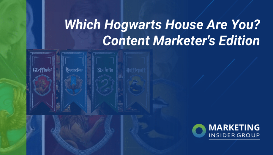 Which Hogwarts House Are You? Content Marketer’s Edition Which Hogwarts House Are You? Content Marketer’s Edition