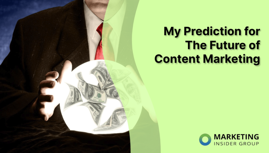 My Prediction for The Future of Content Marketing