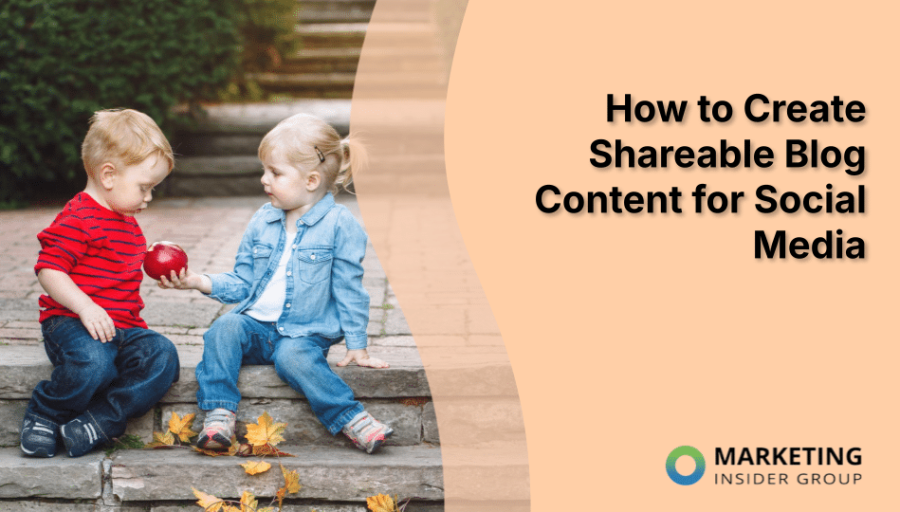 How to Create Shareable Blog Content for Social Media